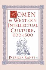Women In Western Intellectual Culture 6001500 1st Edition Patricia Ranft Auth