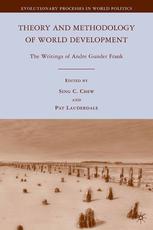 Theory And Methodology Of World Development The Writings Of Andre Gunder Frank Sing C Chew