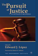The Pursuit Of Justice Law And Economics Of Legal Institutions 1st Edition Edward J Lpez Eds