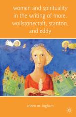 Women And Spirituality In The Writing Of More Wollstonecraft Stanton And Eddy Arleen M Ingham Auth