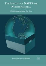 The Impacts Of Nafta On North America Challenges Outside The Box Imtiaz Hussain