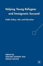 Helping Young Refugees And Immigrants Succeed Public Policy Aid And Education Gerhard Sonnert