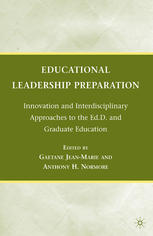 Educational Leadership Preparation Innovation And Interdisciplinary Approaches To The Edd And Graduate Education Gaetane Jeanmarie