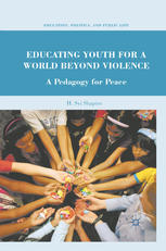 Educating Youth For A World Beyond Violence A Pedagogy For Peace H Svi Shapiro Auth