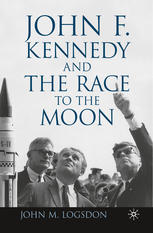 John F Kennedy And The Race To The Moon John M Logsdon Auth