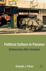 Political Culture In Panama Democracy After Invasion Orlando J Prez Auth