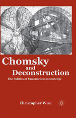 Chomsky And Deconstruction The Politics Of Unconscious Knowledge Christopher Wise Auth
