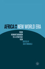 Africa And The New World Era From Humanitarianism To A Strategic View Jack Mangala Eds
