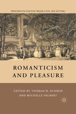 Romanticism And Pleasure Thomas H Schmid Michelle Faubert Eds