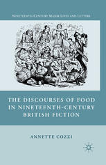 The Discourses Of Food In Nineteenthcentury British Fiction Annette Cozzi Auth