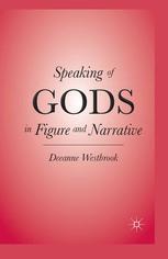Speaking Of Gods In Figure And Narrative Deeanne Westbrook Auth