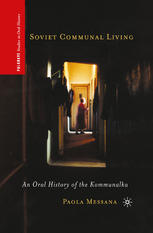 Soviet Communal Living An Oral History Of The Kommunalka Paola Messana Auth