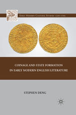 Coinage And State Formation In Early Modern English Literature Stephen Deng Auth