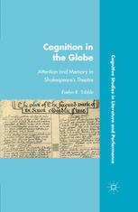 Cognition In The Globe Attention And Memory In Shakespeares Theatre Evelyn B Tribble Auth