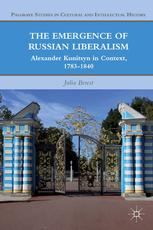 The Emergence Of Russian Liberalism Alexander Kunitsyn In Context 17831840 Julia Berest Auth