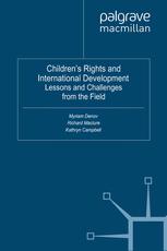 Childrens Rights And International Development Lessons And Challenges From The Field Myriam Denov
