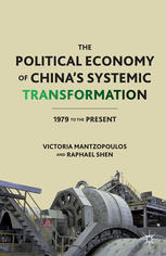 The Political Economy Of Chinas Systemic Transformation 1979 To The Present Victoria Mantzopoulos