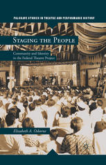 Staging The People Community And Identity In The Federal Theatre Project Elizabeth A Osborne