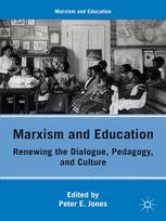 Marxism And Education Renewing The Dialogue Pedagogy And Culture Peter E Jones Eds