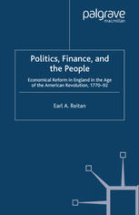Politics Finance And The People Economical Reform In England In The Age Of The American Revolution 177092 Earl A Reitan Auth