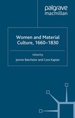 Women And Material Culture 16601830 Jennie Batchelor Cora Kaplan Eds