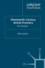 Nineteenthcentury British Premiers Pitt To Rosebery 1st Edition Dick Leonard Auth