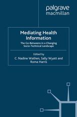 Mediating Health Information The Gobetweens In A Changing Sociotechnical Landscape C Nadine Wathen