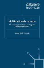 Multinationals In India Fdi And Complementation Strategy In A Developing Country Amar K J R Nayak Auth