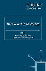 New Waves In Aesthetics 1st Edition Kathleen Stock Katherine Thomsonjones Eds