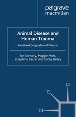 Animal Disease And Human Trauma Emotional Geographies Of Disaster Ian Convery
