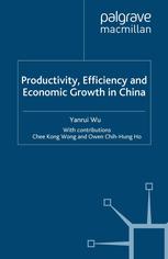 Productivity Efficiency And Economic Growth In China Yanrui Wu Auth