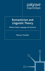 Romanticism And Linguistic Theory William Hazlitt Language And Literature Marcus Tomalin Auth