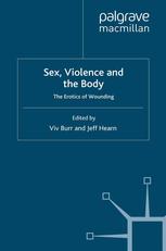 Sex Violence And The Body The Erotics Of Wounding Viv Burr