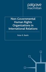Nongovernmental Human Rights Organizations In International Relations Peter R Baehr Auth
