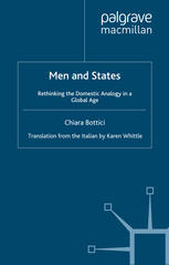 Men And States Rethinking The Domestic Analogy In A Global Age Chiara Bottici Auth