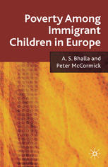 Poverty Among Immigrant Children In Europe A S Bhalla Peter Mccormick Auth