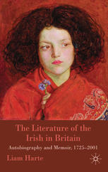 The Literature Of The Irish In Britain Autobiography And Memoir 17252001 Liam Harte Auth