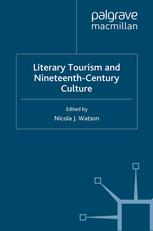 Literary Tourism And Nineteenth Century Culture Nicola J Watson Eds