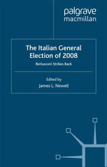 The Italian General Election Of 2008 Berlusconi Strikes Back James L Newell Eds
