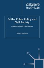 Faiths Public Policy And Civil Society Problems Policies Controversies Adam Dinham Auth
