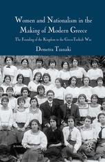 Women And Nationalism In The Making Of Modern Greece The Founding Of The Kingdom To The Grecoturkish War Demetra Tzanaki Auth
