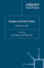 People And Their Pasts Public History Today Paul Ashton Hilda Kean Eds