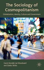The Sociology Of Cosmopolitanism Globalization Identity Culture And Government Gavin Kendall