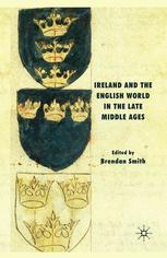 Ireland And The English World In The Late Middle Ages Essays In Honour Of Frame Brendan Smith Eds