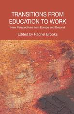 Transitions From Education To Work New Perspectives From Europe And Beyond Rachel Brooks Eds