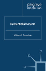Existentialist Cinema William C Pamerleau Auth