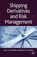 Shipping Derivatives And Risk Management Amir H Alizadeh Nikos K Nomikos Auth