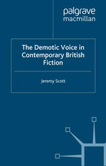The Demotic Voice In Contemporary British Fiction Jeremy Scott Auth