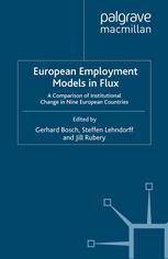 European Employment Models In Flux A Comparison Of Institutional Change In Nine European Countries Gerhard Bosch
