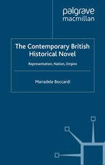 The Contemporary British Historical Novel Representation Nation Empire Mariadele Boccardi Auth